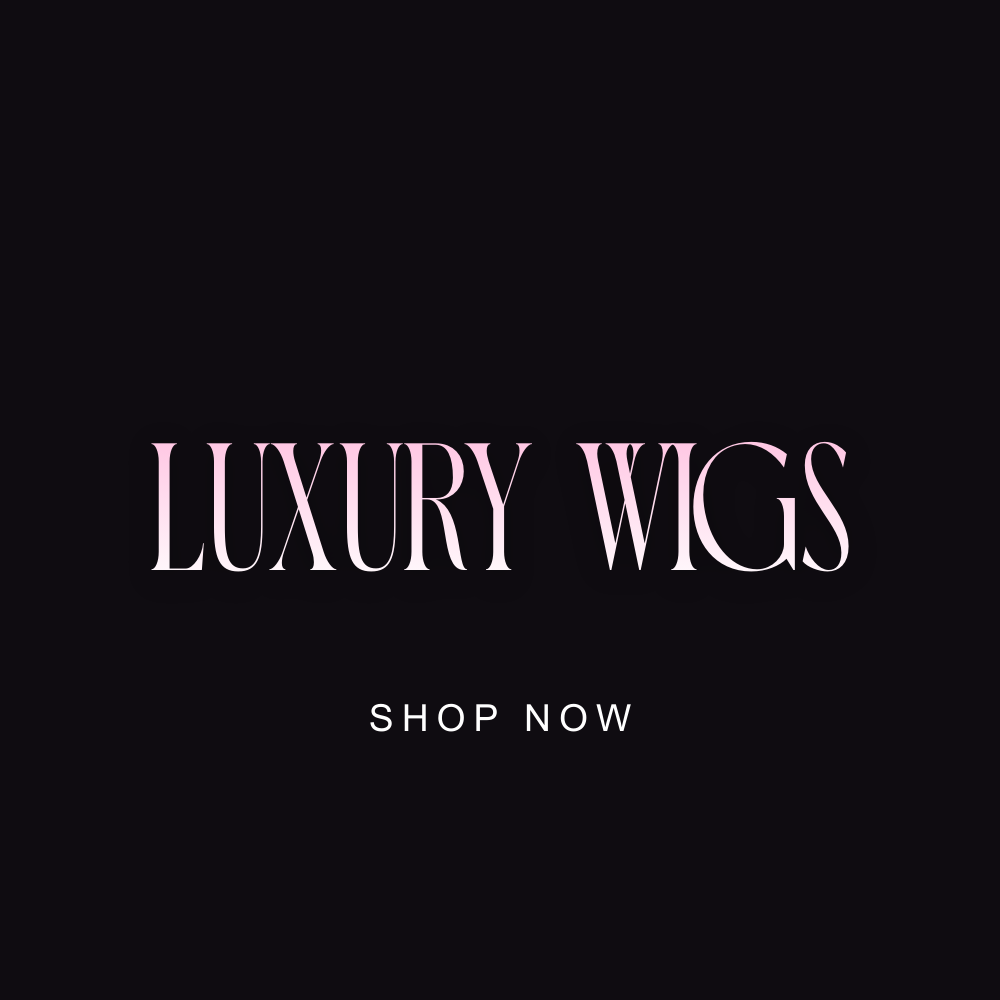 LUXURY WIG COLLECTION